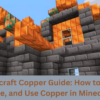 Minecraft Copper Guide